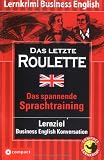 Das letzte Roulette: Lernziel Business English Konversation. Das spannende Sprachtraining