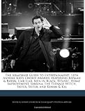 The Armchair Guide to Entertainment: 11th Annual Kid's Choice Awards, featuring Batman & Robin, Liar Liar, Men in Black, Titanic, Home Improvement, ... Witch, Sister, Sister, and Kenan & Kel