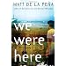 We Were Here