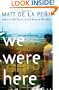 We Were Here
