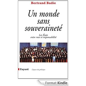 Un monde sans souverainet�:Les Etats entre ruse et responsabilit�