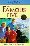 Five Get into Trouble (Famous Five S.)