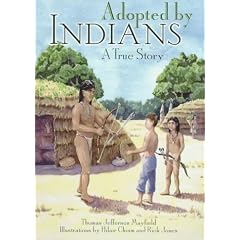 Adopted by Indians: A True Story