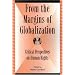 From the Margins of Globalization: Critical Perspectives on Human Rights (Global Encounters)