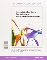 Integrated Advertising, Promotion, and Marketing Communications, Student Value Edition, Plus MyMarketingLab with Pearson eText -- Access Card Package (7th Edition)