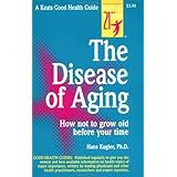 the disease of aging good health guides series
