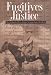 Books : Fugitives from Justice: The Notebook of Texas Ranger Sergeant James B. Gillett