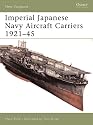 Imperial Japanese Navy Aircraft Carriers, 1921-45 (New Vanguard)