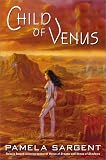 Child of Venus Pamela Sargent