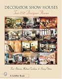Decorator Show Houses: Tour 250 Designer Rooms