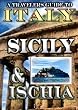 A Travelers Guide To Italy: Sicily & Ischia