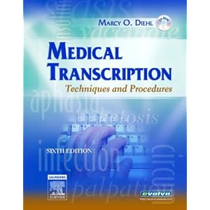 Click here to buy Medical Transcription: Techniques and Procedures by Marcy O. Diehl BVE CMA-A CMT FAAMT.