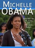 Michelle Obama: Speeches on Life, Love, and American Values