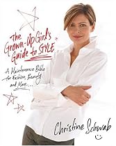 The Grown-up Girl's Guide to Style: The Maintenance Bible for Fashion, Beauty and More