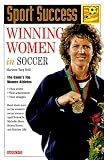 Winning Women in Soccer (Sport Success)