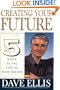 Creating Your Future: Five Steps to the Life of Your Dreams