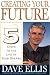 Search : Creating Your Future: Five Steps to the Life of Your Dreams