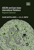 ASEAN and East Asian Internatioanal Relations: Regional Delusion