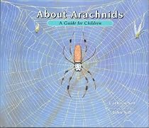 About Arachnids: A Guide for Children