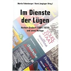 Im Dienste der L�gen. Herbert Grabert (1901 - 1978) und seine Verlage