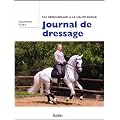 Journal de dressage - Du d�bourrage � la Haute Ecole