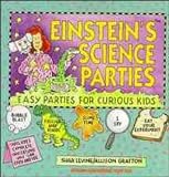 Einstein's Science Parties: Easy Parties for Curious Kids