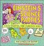 Einstein's Science Parties: Easy Parties for Curious Kids