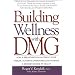 Building Wellness With Dmg: How a Breakthrough Nutrient Gives Cancer, Autism & Cardiovascular Patients a Second Chance at Health
