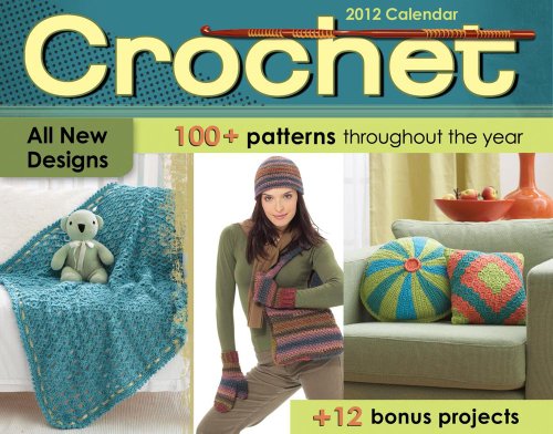 Crochet: 100+ Patterns Throughout Day-to-Day Calendar
