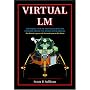 Virtual LM: A Pictoral Essay of the Engineering and Construction of the Apollo Lunar Module