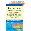 Theoretical Perspectives for Direct Social Work Practice: A Generalist-Eclectic Approach, Second Edition (Springer Series on Social Work)