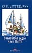Barawitzka segelt nach Malta. Ein irrer �berf�hrungst�rn