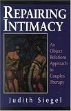 Repairing Intimacy: An Object Relations Approach to Couples Therapy