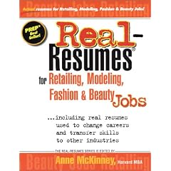 Real-Resumes for Retailing, Modeling, Fashion and Beauty Industry Jobs: Including Real Resumes Used to Change Careers and Transfer Skills to Other Industries (Real-Resumes Series)