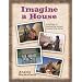Imagine a House: A Journey to Fascinating Houses Around the World (What a World We Live in, 1)