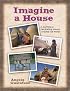 Imagine a House: A Journey to Fascinating Houses Around the World (What a World We Live in, 1)