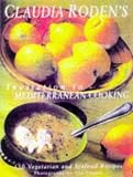 Claudia Roden's Invitation to Mediterranean Cooking: 150 Vegetarian and Seafood Recipes