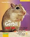 My Gerbil and Me (For the love of animals)