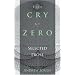 The Cry at Zero: Selected Prose