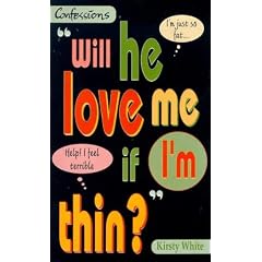Will He Love Me If I'm Thin? (Point Confessions)