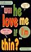 Will He Love Me If I'm Thin? (Point Confessions)