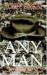 Any Man: A Fictionalized Account of Something That Really Happened