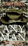 Any Man: A Fictionalized Account of Something That Really Happened