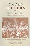 Cato's Letters or Essays on Liberty, Civil and Religious, and Other Important Subjects : Four Volumes in Two