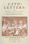 Cato's Letters or Essays on Liberty, Civil and Religious, and Other Important Subjects : Four Volumes in Two