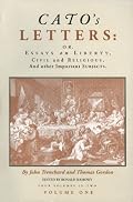Cato's Letters or Essays on Liberty, Civil and Religious, and Other Important Subjects : Four Volumes in Two