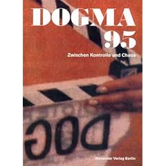 Dogma 95. Zwischen Kontrolle und Chaos. (Taschenbuch)