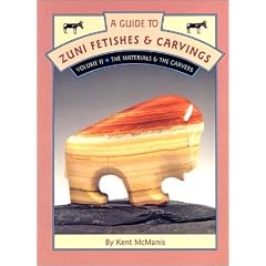A Guide to Zuni Fetishes & Carvings, Volume II: The Materials & The Carvers