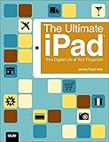 The ultimate iPad : your digital life at your fingertips