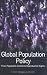 Global Population Policy: From Population Control to Reproductive Rights (Global Health)